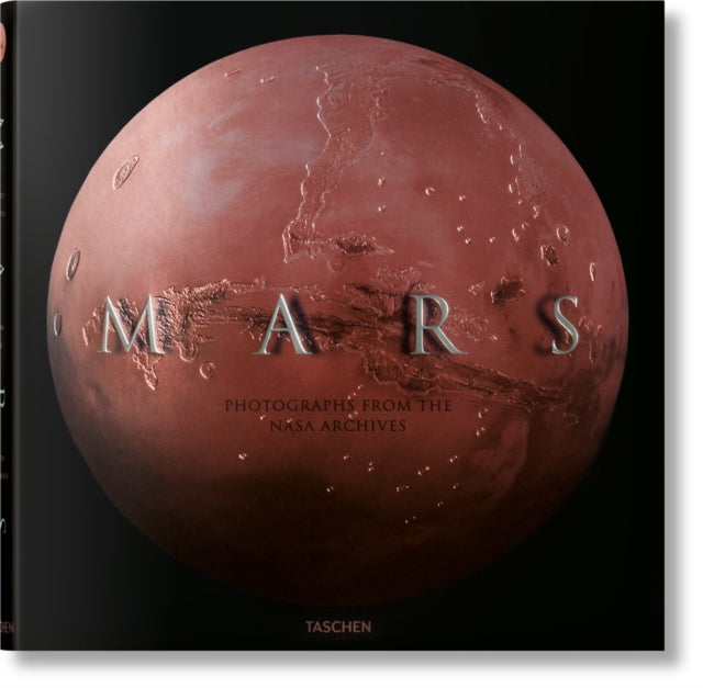Mars. Photographs from the NASA Archives 9783836586467 Emily Lakdawalla