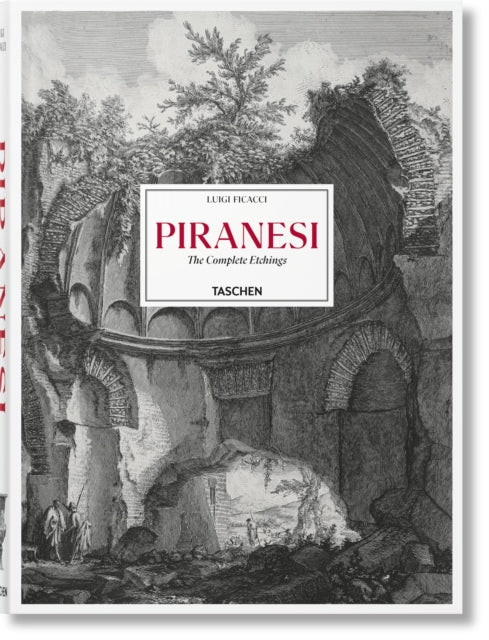 Book cover of: Piranesi. The Complete Etchings. By: Luigi Ficacci