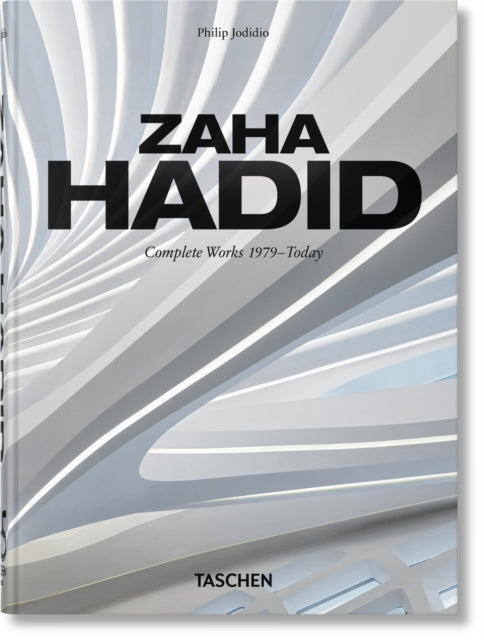 Zaha Hadid. Complete Works 1979–Today. 45th Ed. 9783836593496 Philip Jodidio