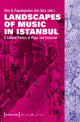 Book cover of: Landscapes of Music in Istanbul – A Cultural Politics of Place and Exclusion. By: Alex G. Papadopoulos
