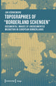 Book cover of: Topographies of 'Borderland Schengen' – Documental Images of Undocumented Migration in European Borderlands. By: Jan Kühnemund