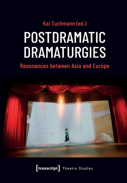 Book cover of: Postdramatic Dramaturgies. By: Kai Tuchmann
