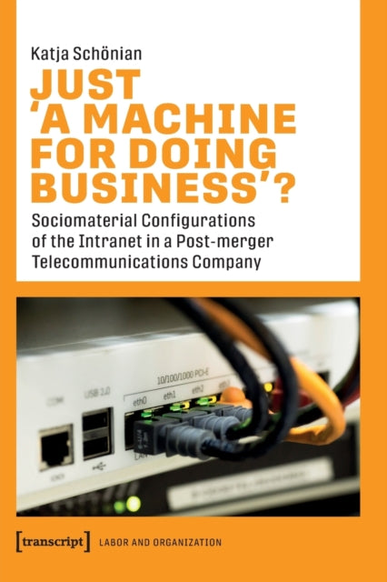 Book cover of: Just ›A Machine for Doing Business‹?. By: Katja Schönian