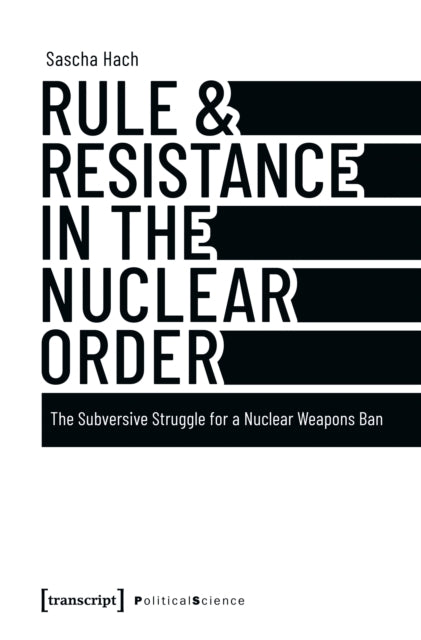 Book cover of: Rule & Resistance in the Nuclear Order