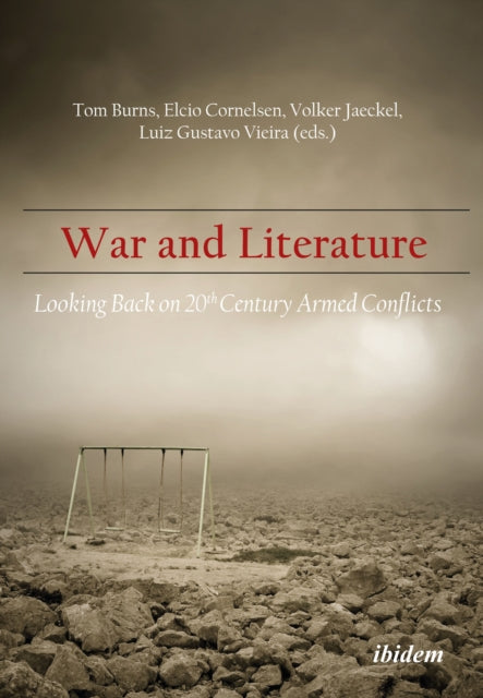 Book cover of: War and Literature: Looking Back on 20th Century Armed Conflicts. By: Tom Burns