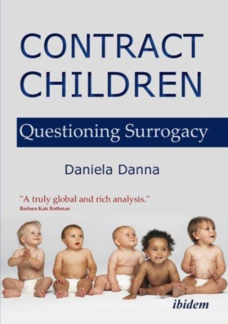 Book cover of: Contract Children - Questioning Surrogacy. By: Daniela Danna