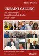 Book cover of: Ukraine Calling. By: Marta Dyczok