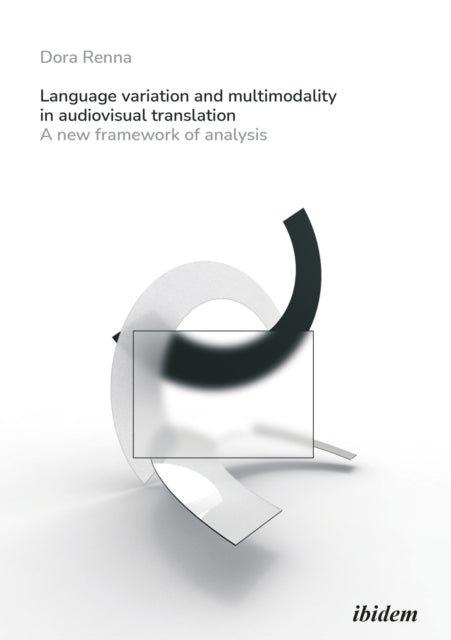 Book cover of: Language Variation and Multimodality in Audiovisual Translation. By: Dora Renna