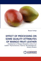 Book cover of: Effect of Processing on Some Quality Attributes of Mango Fruit Leather