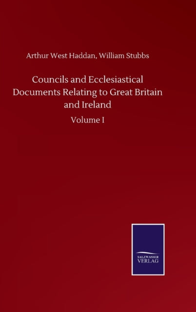 Book cover of: Councils and Ecclesiastical Documents Relating to Great Britain and Ireland