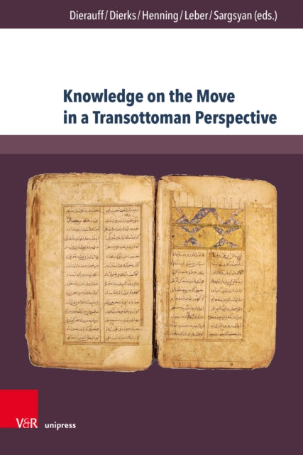 Book cover of: Knowledge on the Move in a Transottoman Perspective. By: Evelin Dierauff
