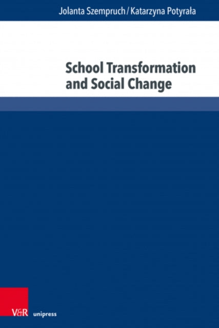 Book cover of: School Transformation and Social Change. By: Katarzyna Potyrala