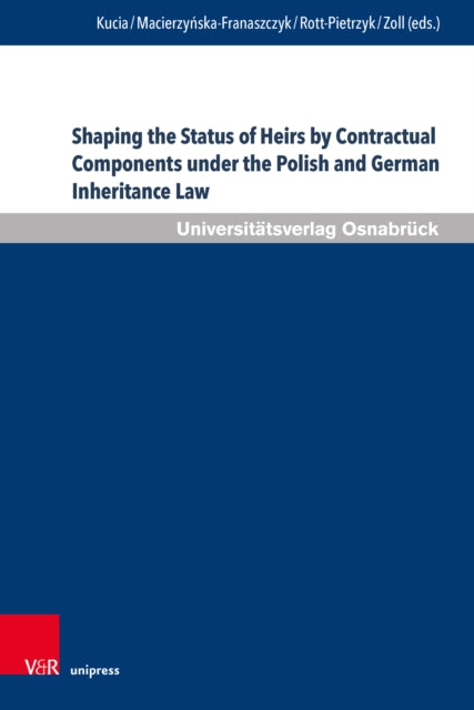 Book cover of: Shaping the Status of Heirs by Contractual Components under the Polish and German Inheritance Law. By: Wojciech Banczyk