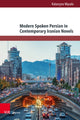 Book cover of: Modern Spoken Persian in Contemporary Iranian Novels. By: Katarzyna Wasala