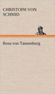 Book cover of: Rosa Von Tannenburg. By: Christoph Von Schmid