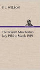 Book cover of: Seventh Manchesters July 1916 to March 1919. By: Wilson, S. J.