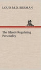 Book cover of: Glands Regulating Personality. By: Louis Berman