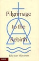 Book cover of: Pilgrimage to the Rebirth. By: Erlo Van Waveren