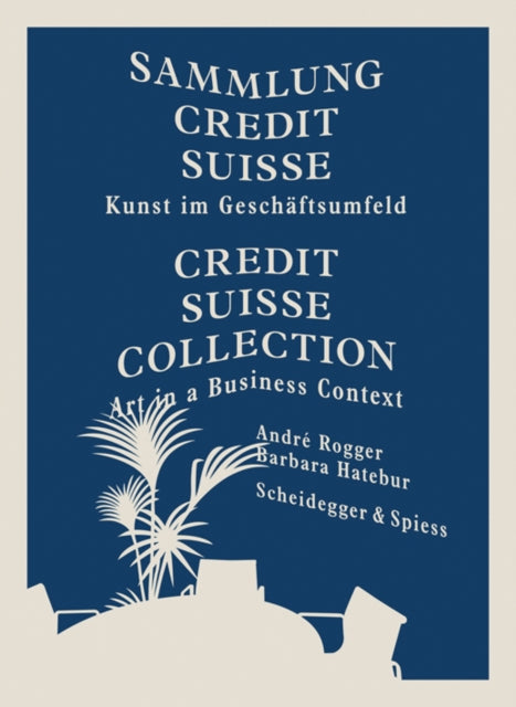 Book cover of: Credit Suisse Collection. By: André Rogger