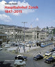 Book cover of: Hauptbahnhof Zurich 1847 - 2015. By: Werner Huber