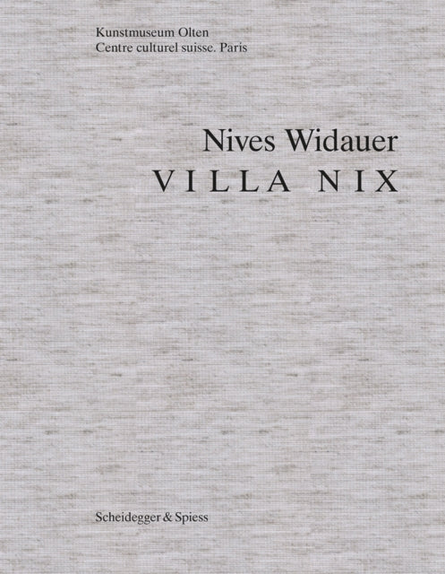 Book cover of: Nives Widauer. By: Kunstmuseum Olten