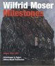 Book cover of: Wilfrid Moser: Milestones. By: Wilfrid Moser
