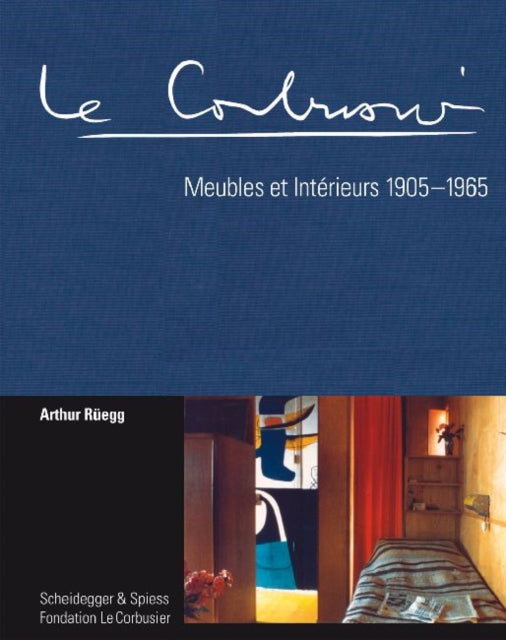 Book cover of: Corbusier: Meubles Et Interieurs 1905-1965