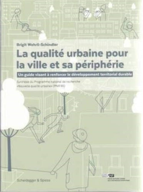 Book cover of: La Qualite Urbaine Pour La Ville Et Sa Peripherie. By: Brigit Wehrli-Schindler