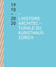 Book cover of: L'histoire architecturale du Kunsthaus Zurich de 1910 a 2020. By: Benedikt Loderer