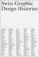 Book cover of: Swiss Graphic Design Histories. By: Davide Fornari