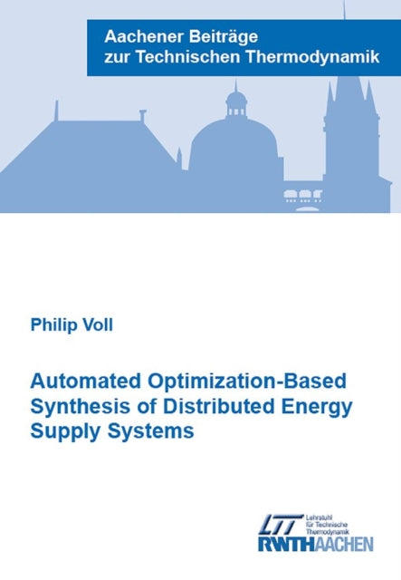 Book cover of: Automated Optimization-Based Synthesis of Distributed Energy Supply Systems