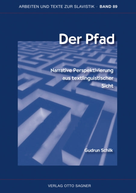 Book cover of: Der Pfad. Narrative Perspektivierung Aus Textlinguistischer Sicht. By: Gudrun Schilk