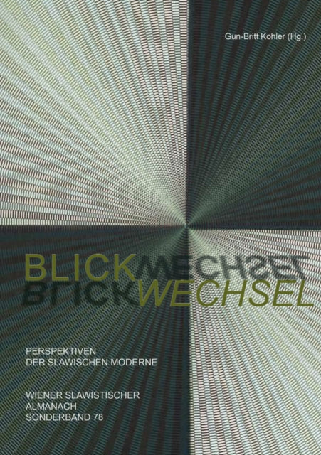 Book cover of: Blickwechsel. Perspektiven der slawischen Moderne. By: Gun-Britt Kohler