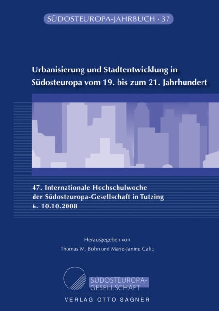 Book cover of: Urbanisierung Und Stadtentwicklung in Suedosteuropa Vom 19. Bis Zum 21. Jahrhundert