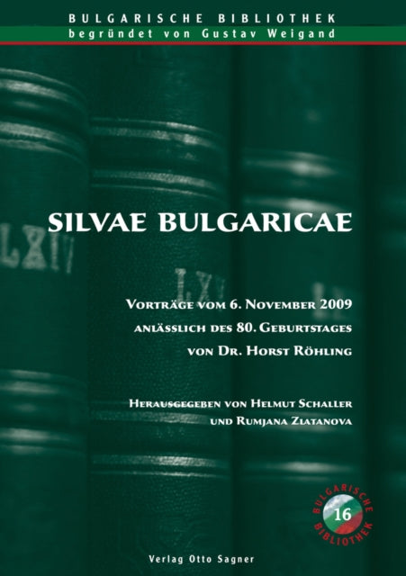 Book cover of: Silvae Bulgaricae. Vortraege Vom 6. November 2009 Anlaesslich Des 80. Geburtstages Von Dr. Horst Roehling. By: Helmut Schaller