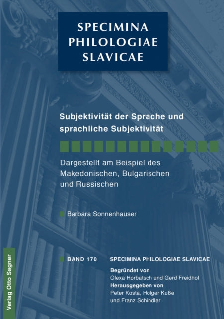 Book cover of: Subjektivitaet Der Sprache Und Sprachliche Subjektivitaet. Dargestellt Am Beispiel Des Makedonischen, Bulgarischen Und Russischen. By: Barbara Sonnenhauser