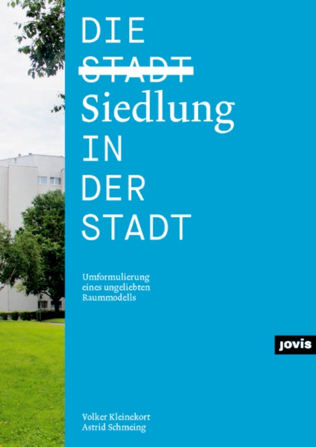 Book cover of: Die Siedlung in der Stadt. By: Volker Kleinekort