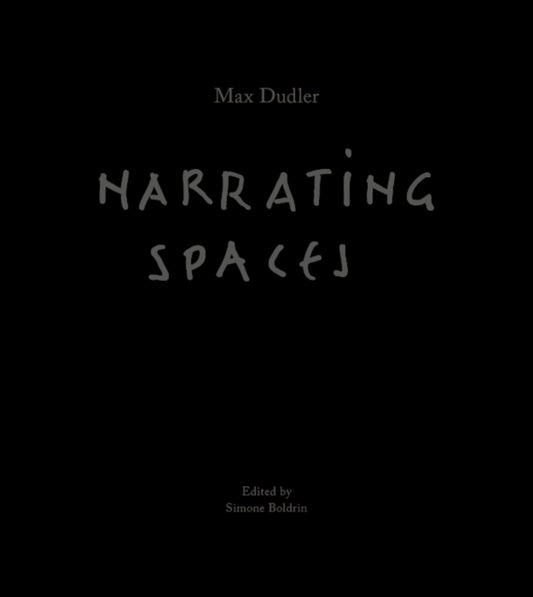 Book cover of: Max Dudler – Narrating Spaces. By: Simone BOLDRIN