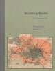 Book cover of: Building Berlin. By: David Pessier