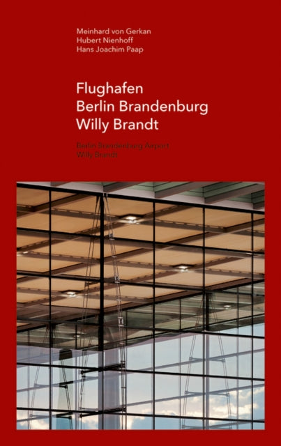 Book cover of: Flughafen Berlin Brandenburg Willy Brandt / Berlin Brandenburg Airport Willy Brandt. By: Meinhard von Gerkan