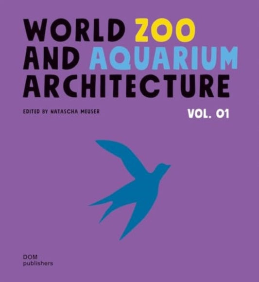 Book cover of: WorldZoo andAquarium Architecture. By: Natascha Meuser