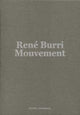 Book cover of: Rene Burri: Mouvement / Movement. By: René Burri