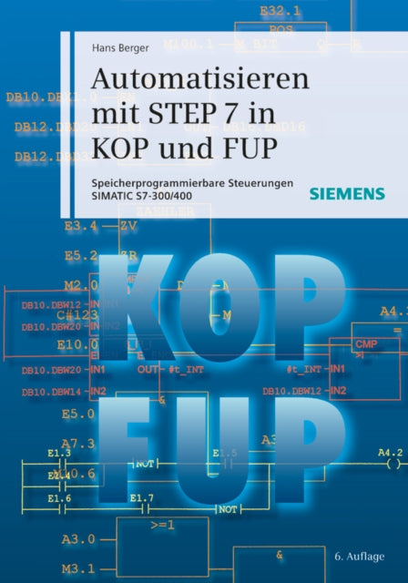 Book cover of: Automatisieren mit STEP 7 in KOP und FUP. By: H. Berger