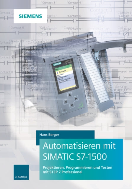 Book cover of: Automatisieren mit SIMATIC S7-1500. By: H. Berger