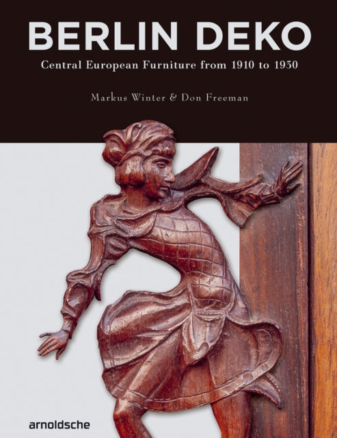 Berlin Deko, Central European Furniture from 1910 to 1930 9783897907416 Freeman WINTER
