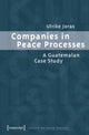 Book cover of: Companies in Peace Processes – A Guatemalan Case Study