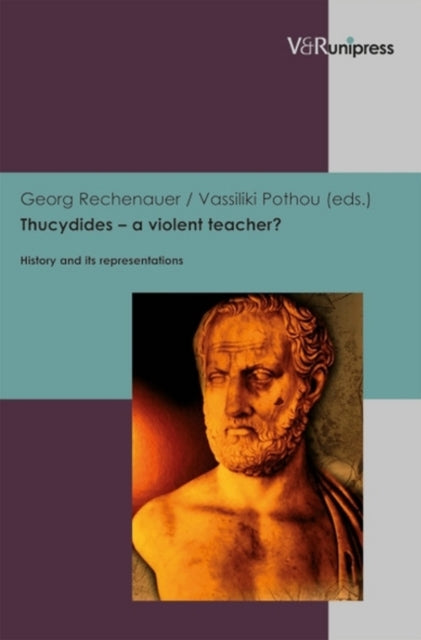 Book cover of: Thucydides -- a violent teacher?. By: Georg Rechenauer