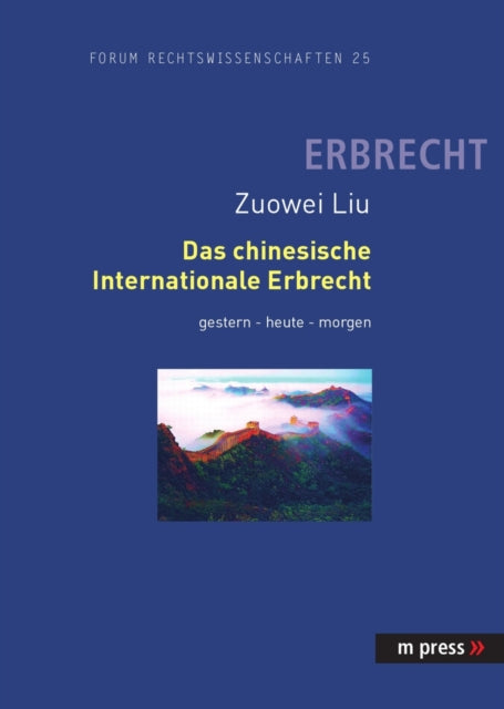 Book cover of: Das Chinesische Internationale Erbrecht Gestern - Heute - Morgen