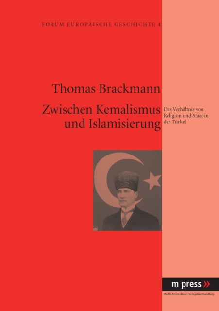 Book cover of: Zwischen Kemalismus Und Islamisierung. By: Thomas Brackmann