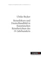 Book cover of: Reisediskurs Und Deutschlandbild in Franzoesischen Reiseberichten Des 19. Jahrhunderts. By: Ulrike Becker